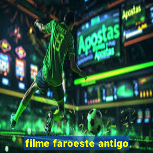 filme faroeste antigo